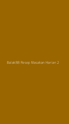 Tampilan Antarmuka Aplikasi Balak88 Resep Masakan Harian - 2