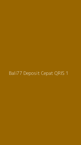 Tampilan Antarmuka Aplikasi Bali77 Deposit Cepat Qris - 1