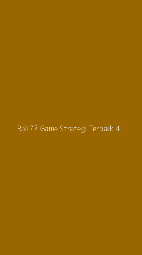 Tampilan Antarmuka Aplikasi Bali77 Game Strategi Terbaik - 4