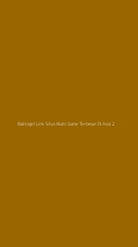Tampilan Antarmuka Aplikasi Balitogel Link Situs Multi Game Terbesar Di Asia - 2