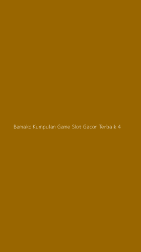 Tampilan Antarmuka Aplikasi Bamako Kumpulan Game Slot Gacor Terbaik - 4