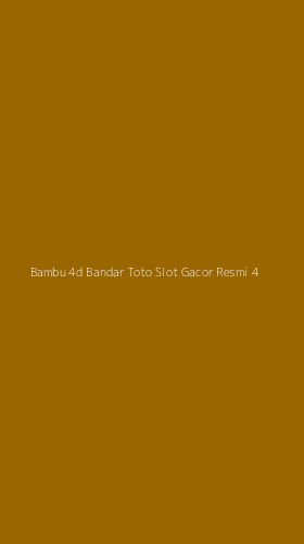 Tampilan Antarmuka Aplikasi Bambu 4d Bandar Toto Slot Gacor Resmi - 4