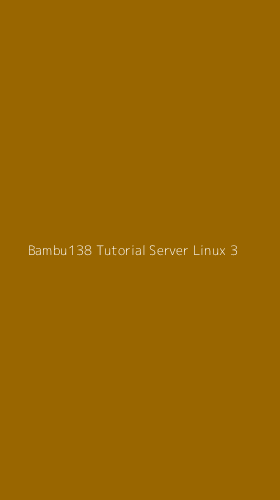 Tampilan Antarmuka Aplikasi Bambu138 Tutorial Server Linux - 3