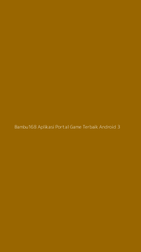 Tampilan Antarmuka Aplikasi Bambu168 Aplikasi Portal Game Terbaik Android - 3