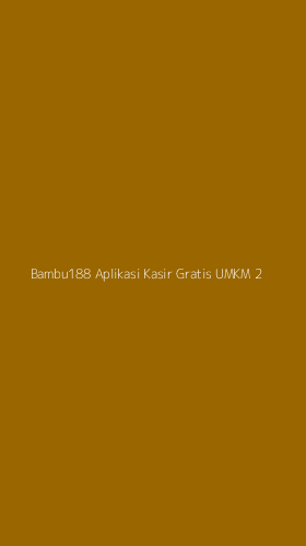 Tampilan Antarmuka Aplikasi Bambu188 Aplikasi Kasir Gratis Umkm - 2