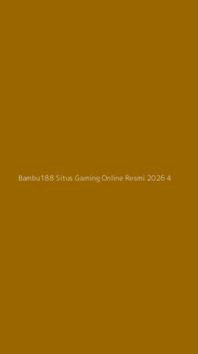 Tampilan Antarmuka Aplikasi Bambu188 Situs Gaming Online Resmi 2026 - 4