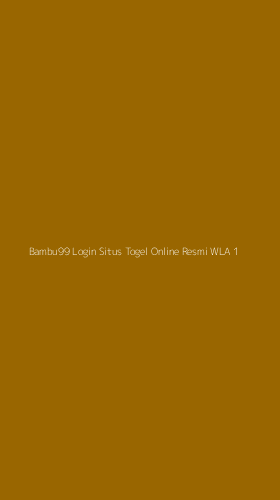 Tampilan Antarmuka Aplikasi Bambu99 Login Situs Togel Online Resmi Wla - 1