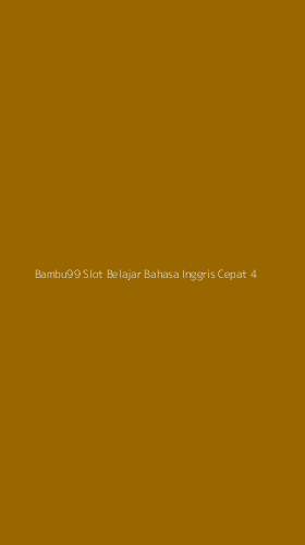 Tampilan Antarmuka Aplikasi Bambu99 Slot Belajar Bahasa Inggris Cepat - 4