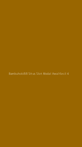 Tampilan Antarmuka Aplikasi Bambuhoki88 Situs Slot Modal Awal Kecil - 4