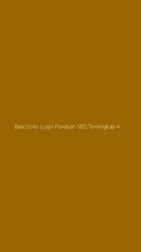 Tampilan Antarmuka Aplikasi Bancitoto Login Panduan Seo Terlengkap - 4