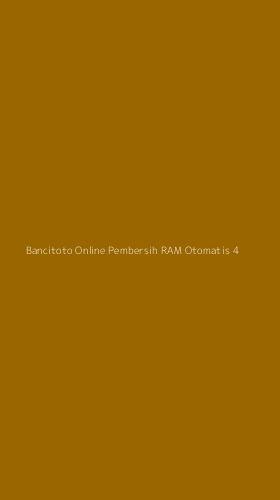Tampilan Antarmuka Aplikasi Bancitoto Online Pembersih Ram Otomatis - 4