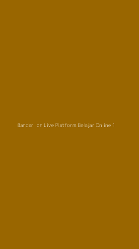 Tampilan Antarmuka Aplikasi Bandar Idn Live Platform Belajar Online - 1
