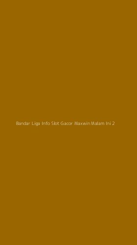 Tampilan Antarmuka Aplikasi Bandar Liga Info Slot Gacor Maxwin Malam Ini - 2