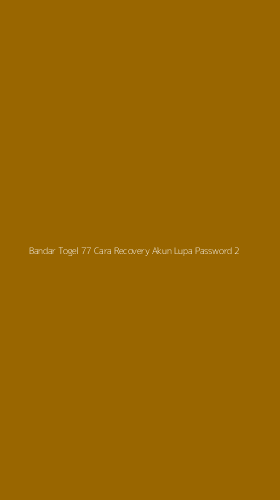 Tampilan Antarmuka Aplikasi Bandar Togel 77 Cara Recovery Akun Lupa Password - 2