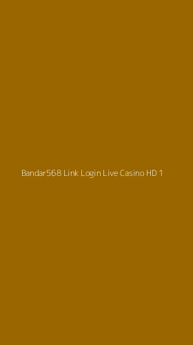 Tampilan Antarmuka Aplikasi Bandar568 Link Login Live Casino Hd - 1