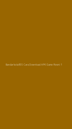 Tampilan Antarmuka Aplikasi Bandarbola855 Cara Download Apk Game Resmi - 1