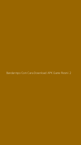 Tampilan Antarmuka Aplikasi Bandarmpo Com Cara Download Apk Game Resmi - 2