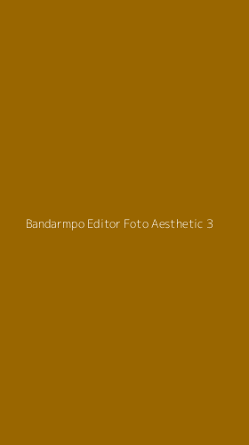 Tampilan Antarmuka Aplikasi Bandarmpo Editor Foto Aesthetic - 3