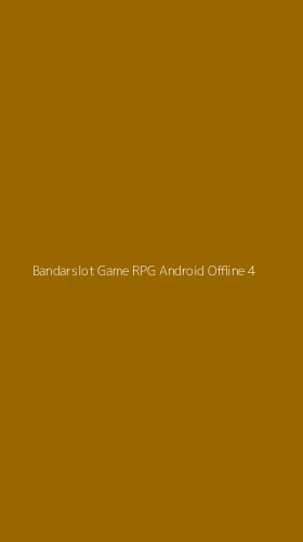 Tampilan Antarmuka Aplikasi Bandarslot Game Rpg Android Offline - 4