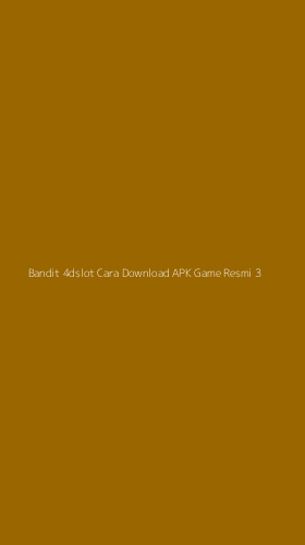 Tampilan Antarmuka Aplikasi Bandit 4dslot Cara Download Apk Game Resmi - 3