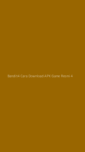 Tampilan Antarmuka Aplikasi Bandit4 Cara Download Apk Game Resmi - 4