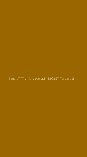 Tampilan Antarmuka Aplikasi Bandit777 Link Alternatif Sbobet Terbaru - 3