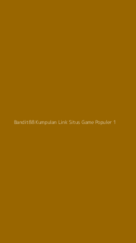 Tampilan Antarmuka Aplikasi Bandit88 Kumpulan Link Situs Game Populer - 1