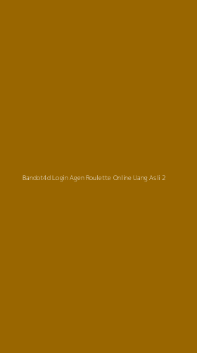 Tampilan Antarmuka Aplikasi Bandot4d Login Agen Roulette Online Uang Asli - 2