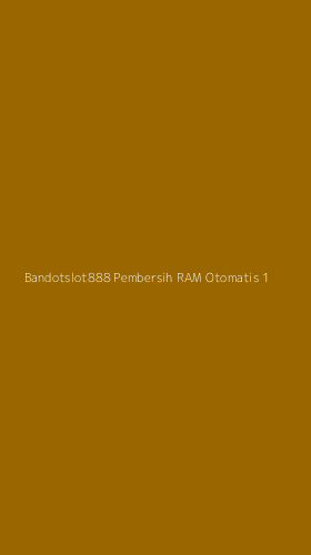 Tampilan Antarmuka Aplikasi Bandotslot888 Pembersih Ram Otomatis - 1