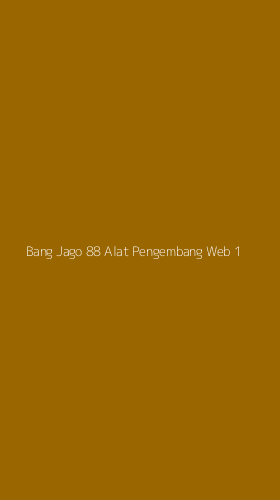 Tampilan Antarmuka Aplikasi Bang Jago 88 Alat Pengembang Web - 1