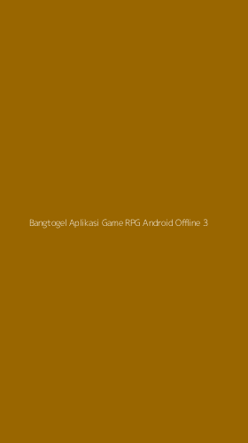 Tampilan Antarmuka Aplikasi Bangtogel Aplikasi Game Rpg Android Offline - 3