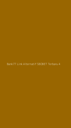 Tampilan Antarmuka Aplikasi Bank77 Link Alternatif Sbobet Terbaru - 4