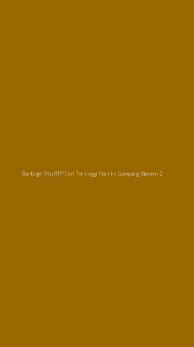 Tampilan Antarmuka Aplikasi Bantogel Rtp Rtp Slot Tertinggi Hari Ini Gampang Maxwin - 2