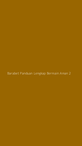 Tampilan Antarmuka Aplikasi Barabet Panduan Lengkap Bermain Aman - 2