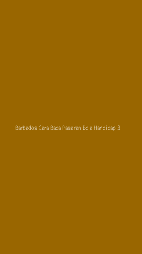 Tampilan Antarmuka Aplikasi Barbados Cara Baca Pasaran Bola Handicap - 3