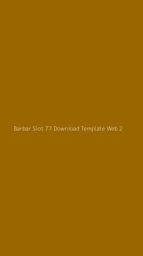 Tampilan Antarmuka Aplikasi Barbar Slot 77 Download Template Web - 2