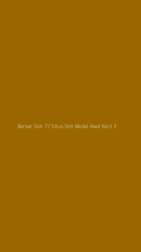 Tampilan Antarmuka Aplikasi Barbar Slot 77 Situs Slot Modal Awal Kecil - 3