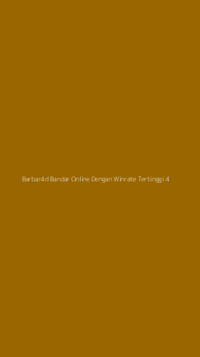 Tampilan Antarmuka Aplikasi Barbar4d Bandar Online Dengan Winrate Tertinggi - 4