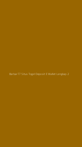 Tampilan Antarmuka Aplikasi Barbar77 Situs Togel Deposit E Wallet Lengkap - 2