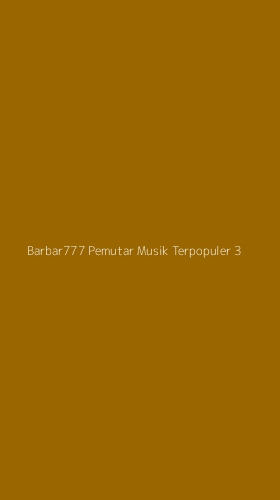 Tampilan Antarmuka Aplikasi Barbar777 Pemutar Musik Terpopuler - 3