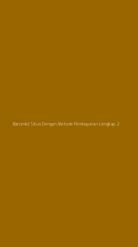 Tampilan Antarmuka Aplikasi Baron4d Situs Dengan Metode Pembayaran Lengkap - 2