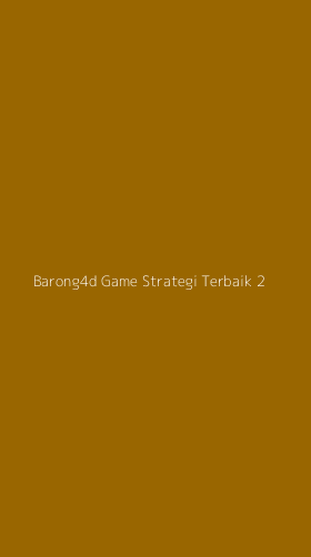 Tampilan Antarmuka Aplikasi Barong4d Game Strategi Terbaik - 2