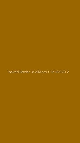 Tampilan Antarmuka Aplikasi Basic4d Bandar Bola Deposit Dana Ovo - 2