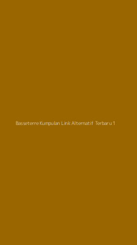 Tampilan Antarmuka Aplikasi Basseterre Kumpulan Link Alternatif Terbaru - 1