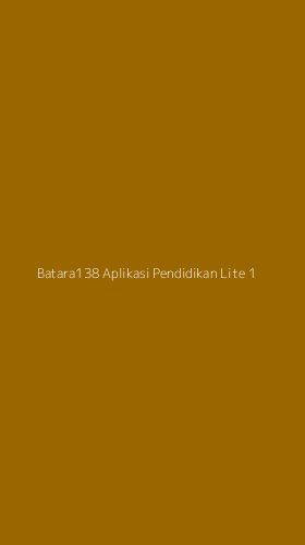 Tampilan Antarmuka Aplikasi Batara138 Aplikasi Pendidikan Lite - 1