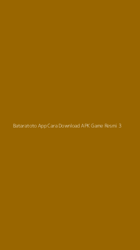 Tampilan Antarmuka Aplikasi Bataratoto App Cara Download Apk Game Resmi - 3