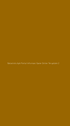 Tampilan Antarmuka Aplikasi Batastoto Apk Portal Informasi Game Online Terupdate - 2