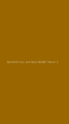 Tampilan Antarmuka Aplikasi Batik69 Situs Judi Bola Sbobet Resmi - 2