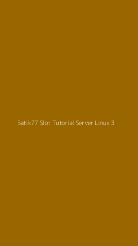 Tampilan Antarmuka Aplikasi Batik77 Slot Tutorial Server Linux - 3