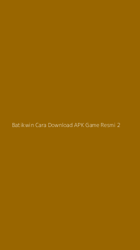 Tampilan Antarmuka Aplikasi Batikwin Cara Download Apk Game Resmi - 2